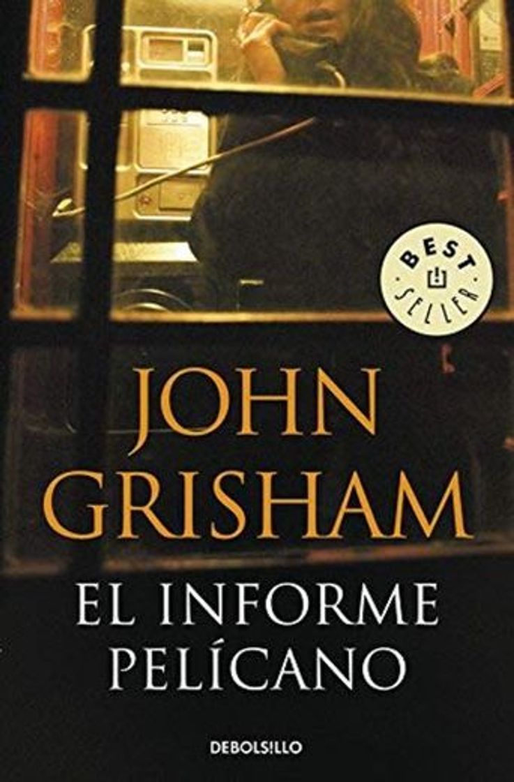 Libro El informe Pelicano/ The Pelican Brief by John Grisham