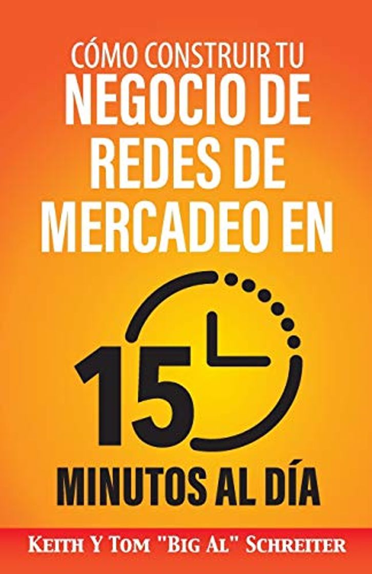 Book Cómo Construir Tu Negocio de Redes de Mercadeo en 15 Minutos al