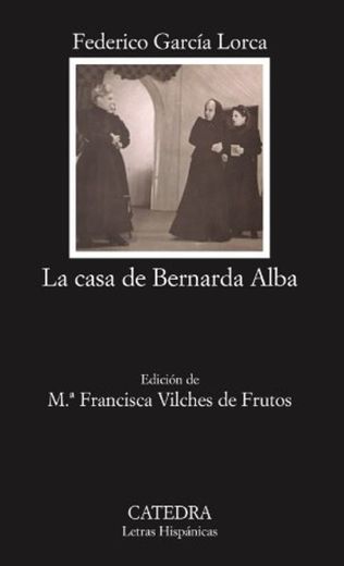 La casa de Bernarda Alba: 43 (Letras Hispánicas)