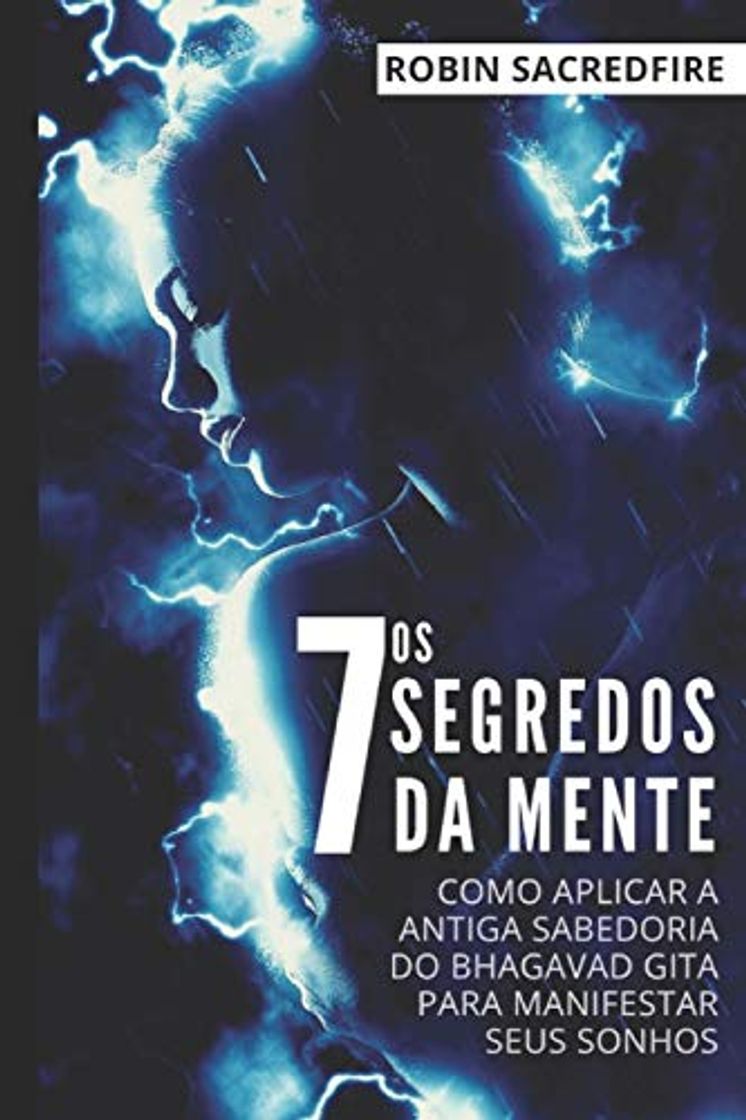 Books Os 7 Segredos da Mente: Como Aplicar a Antiga Sabedoria do Bhagavad Gita para Manifestar Seus Sonhos