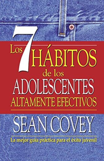 Los 7 Habitos de los Adolescentes Altamente Efectivos