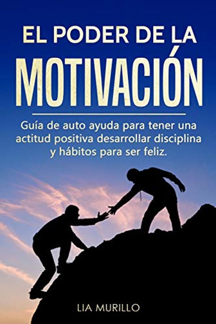 Book EL PODER DE LA MOTIVACIÓN : Guía de autoayuda para tener una