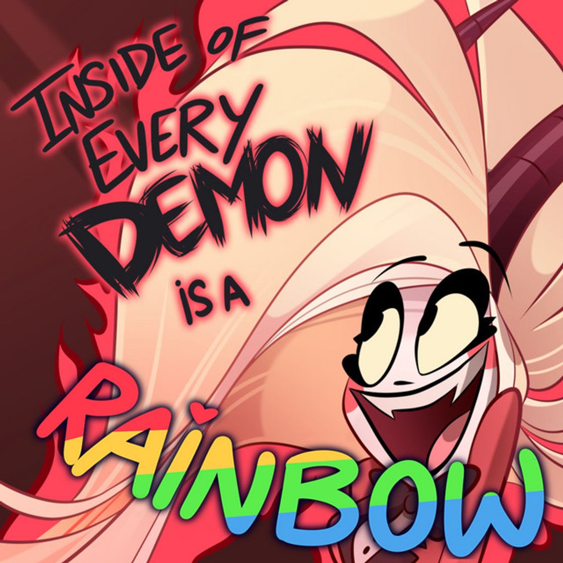 Canción Inside of Every Demon Is a Rainbow (From "Hazbin Hotel")