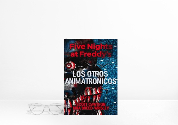 Book Five Nights at Freddy's. Los otros animatrónicos