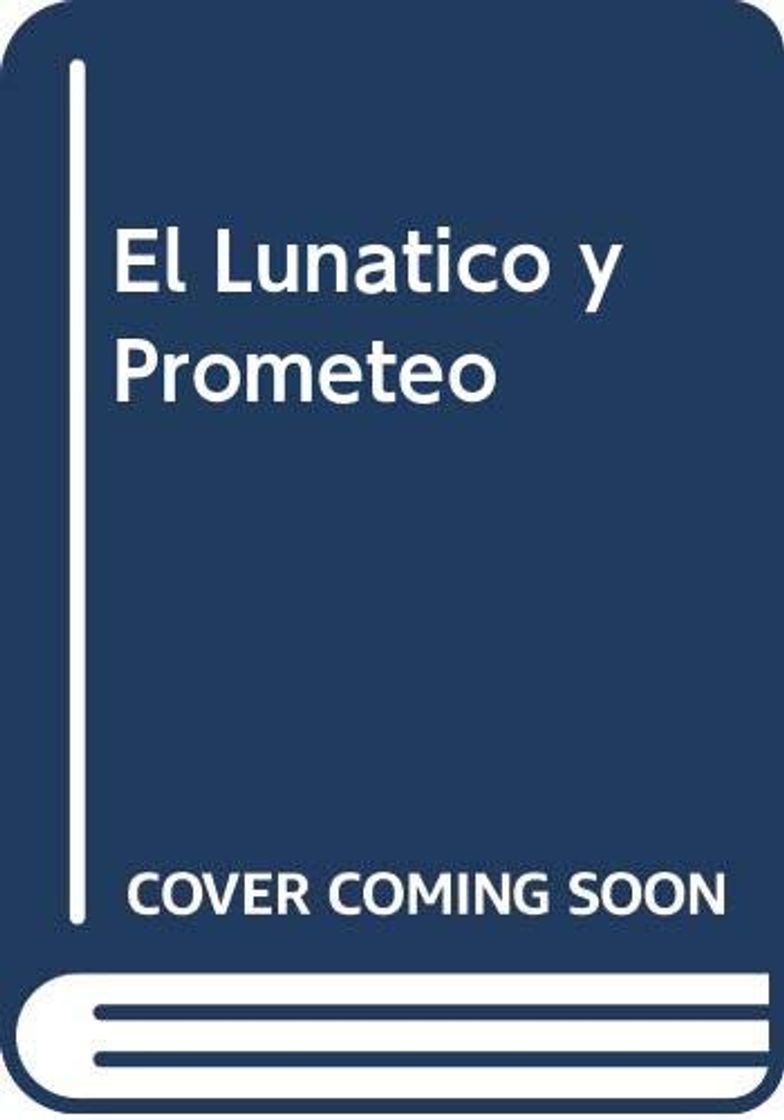 Book El Lunatico y Prometeo