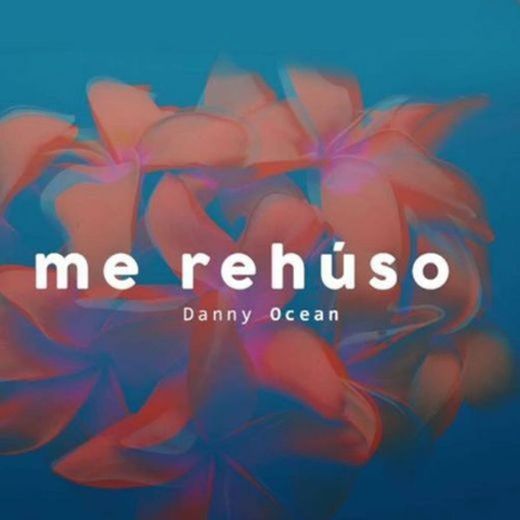 Danny ocean- me rehúso 