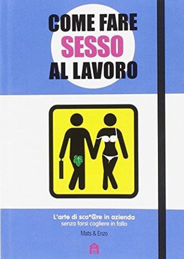 Come fare sesso al lavoro