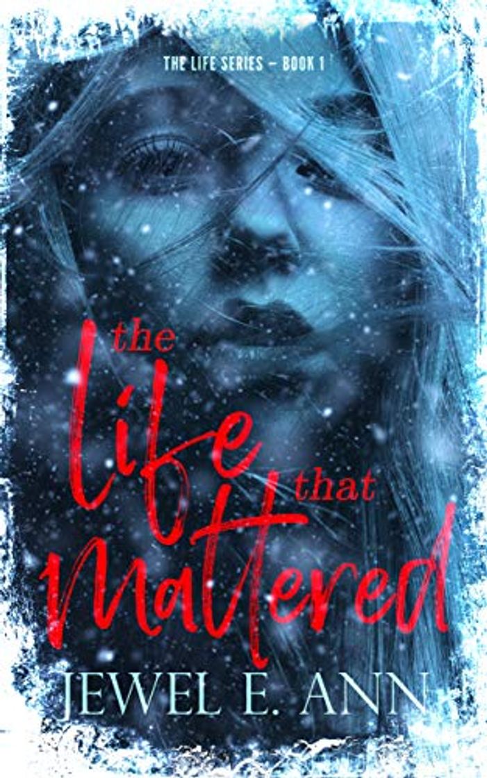 Book The Life That Mattered (The Life Series Book1)by Jewel E.Ann