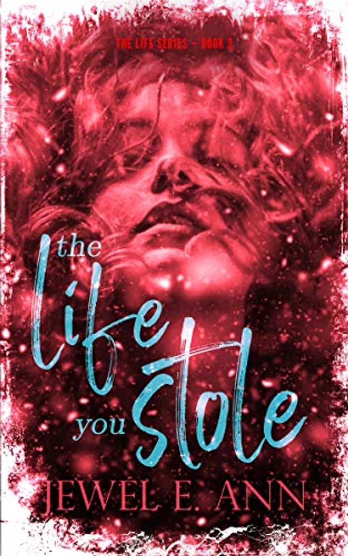 Book The Life You Stole (The Life Series Book 2) by Jewel E. Ann