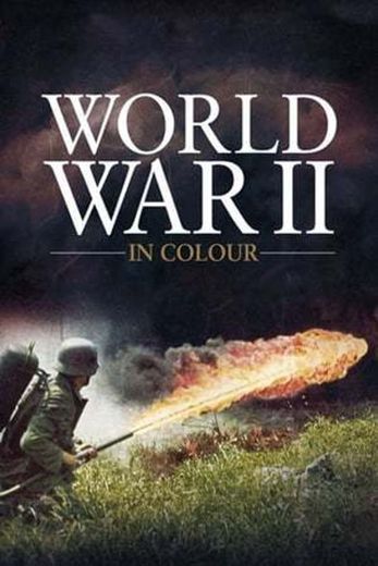 La segunda guerra mundial en color