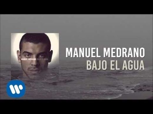 Manuel Medrano - Bajo El Agua 