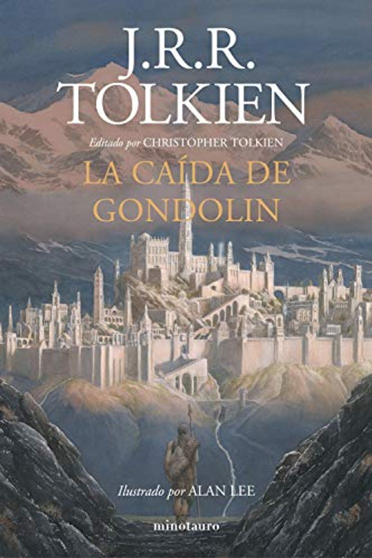 Libro La Caída de Gondolin: Editado por Christopher Tolkien. Ilustrado por Alan Lee