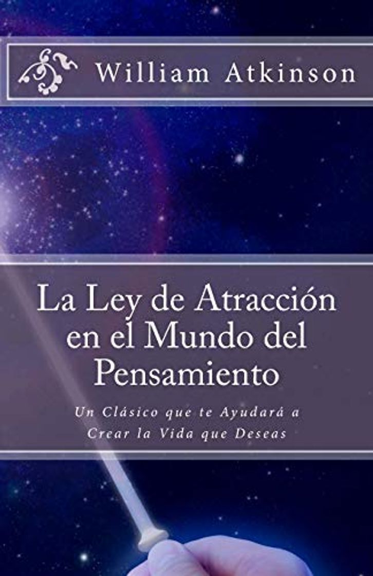 Book La Ley de Atracción en el Mundo del Pensamiento: Un Clásico que le Ayudará a Crear la Vida que Desea