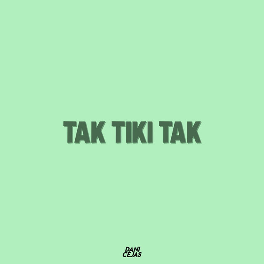 Canciones Tak Tiki Tak - Remix