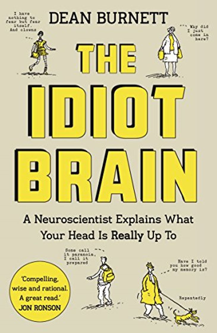 Book The Idiot Brain: A Neuroscientist Explains What Your Head is Really Up To