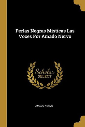 Perlas Negras Misticas Las Voces For Amado Nervo