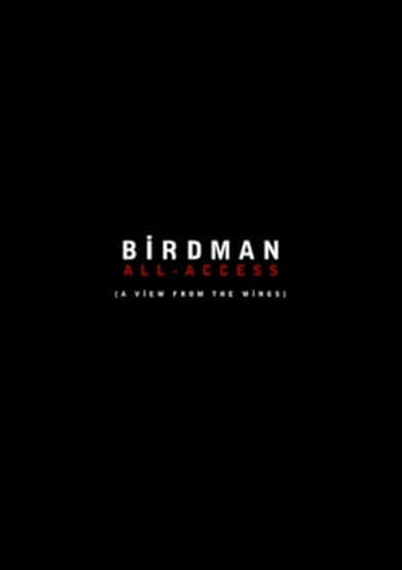 Movie Birdman: All-Access (A View From the Wings)