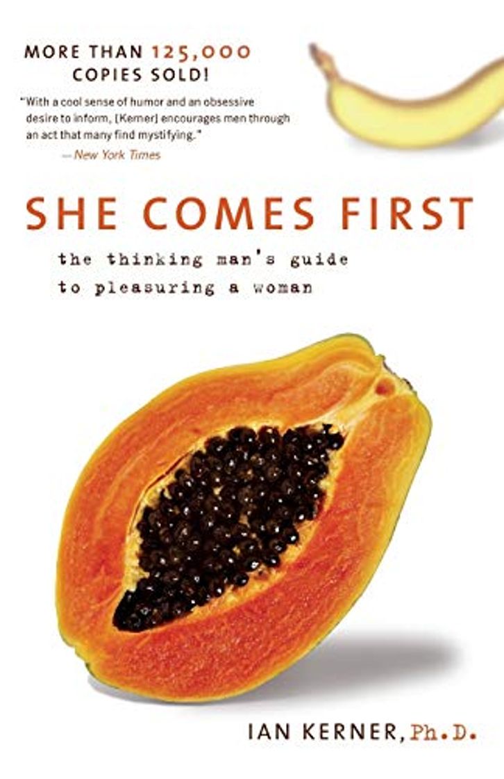 Libro She Comes First: The Thinking Man's Guide to Pleasuring a Woman