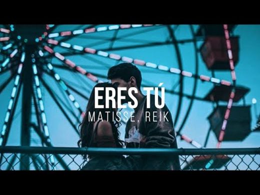 Matisse, Reik - Eres Tú - YouTube