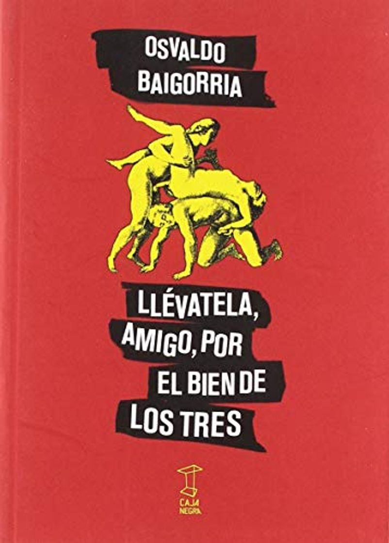 Book Llevatela, amigo, por el bien de los tres