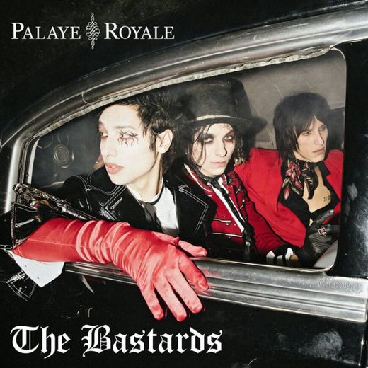 The Bastards by Palaye Royale