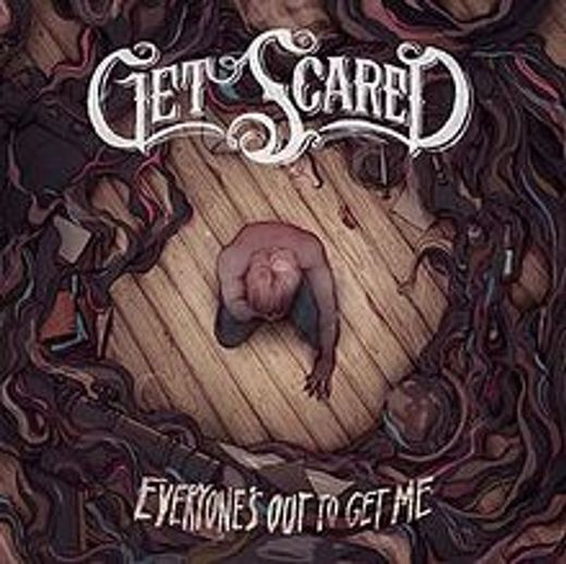 Everyone's Out To Get Me by Get Scared