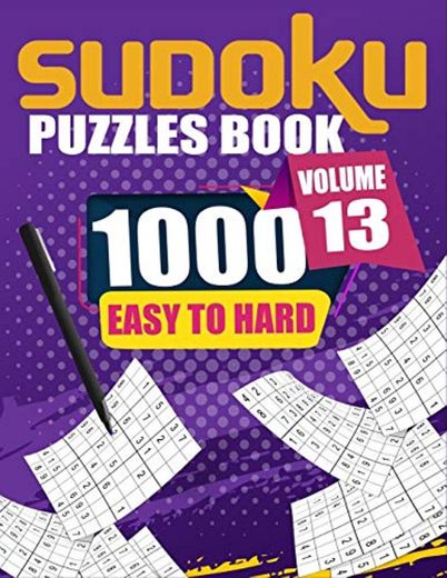 1000 Sudoku Puzzles Easy To Hard Volume 13: Fill In Puzzles Book