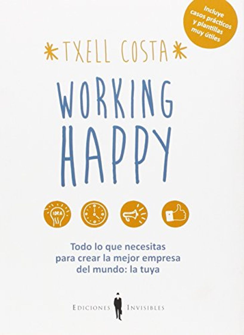 Libro Working happy: Todo lo que necesitas para crear la mejor empresa del