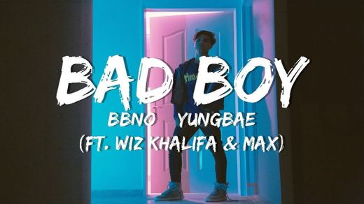 Bad Boy (with Wiz Khalifa, bbno$, MAX)