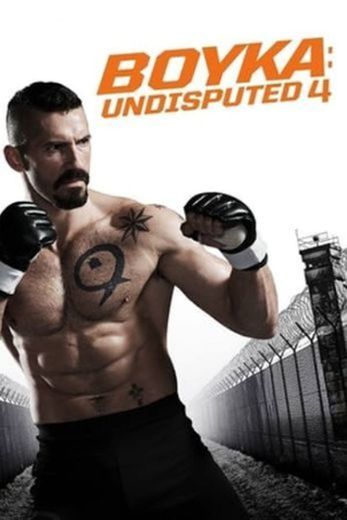 Boyka: Undisputed IV