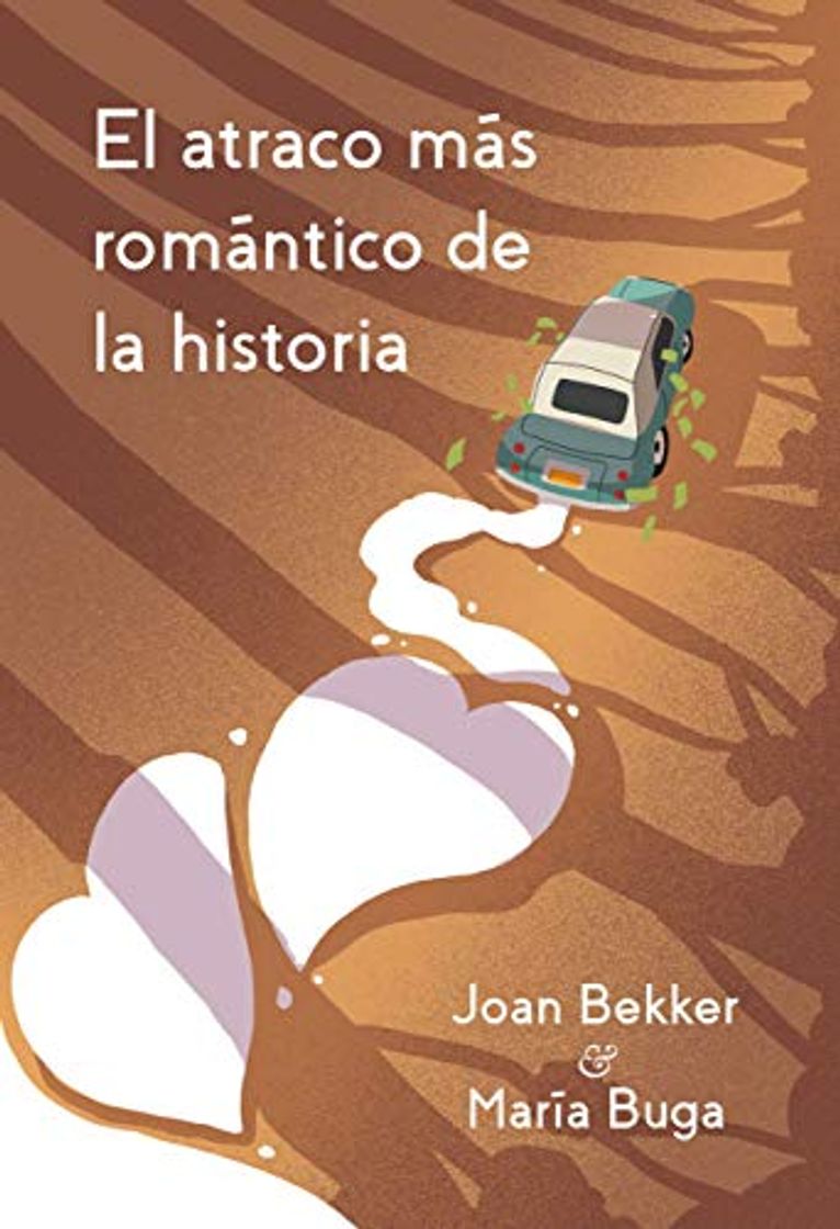 Libro El atraco más romántico de la historia