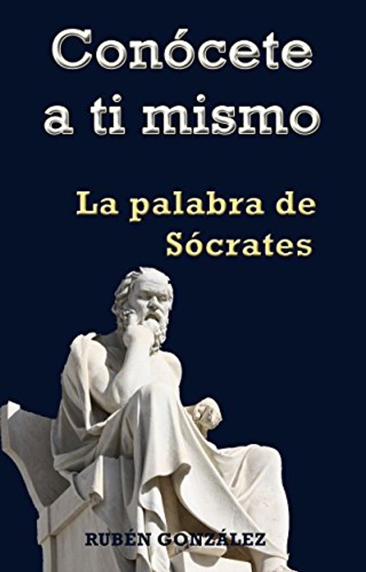 Libro Conócete a ti mismo: La Palabra de Sócrates