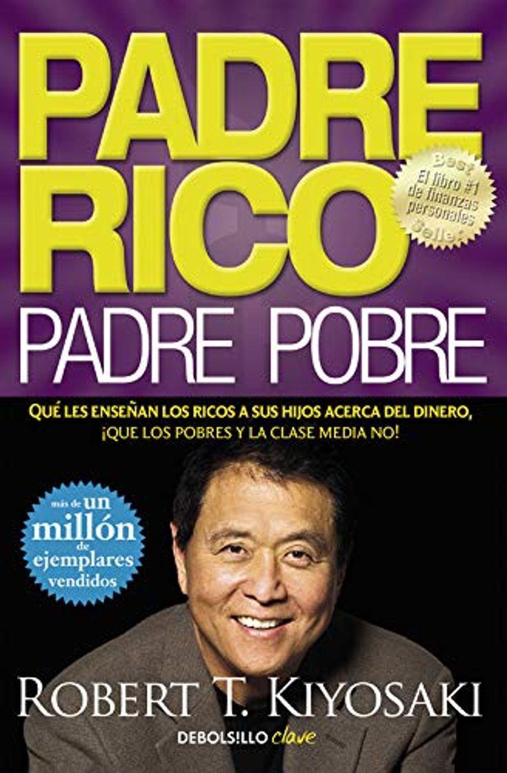 Libro Padre Rico, padre Pobre: Qué les enseñan los ricos a sus hijos acerca del dinero