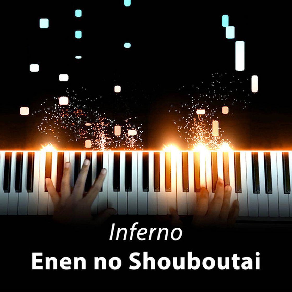 Canción Inferno (From "Fire Force: Enen no Shouboutai") [Opening 1] - Piano Arrangement