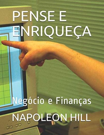 PENSE E ENRIQUEÇA: Negócio e Finanças: 2