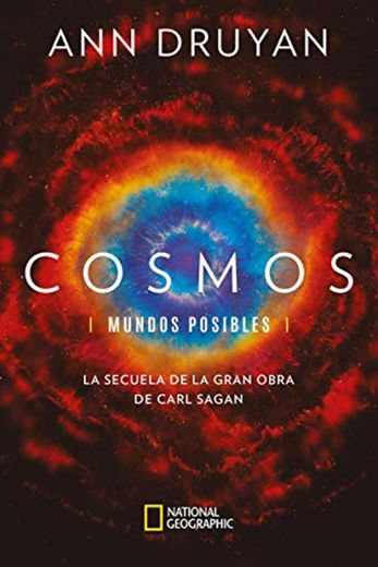 Cosmos. Mundos posibles: La secuela de la gran obra de Carl Sagan