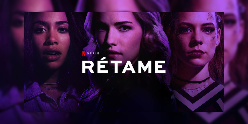 Serie Rétame nueva serie en Netflix