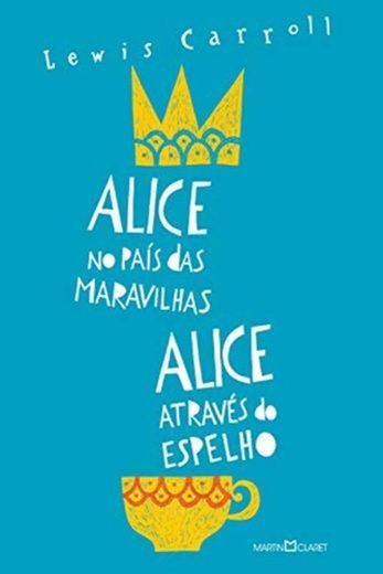 Alice no país das maravilhas / Alice através do espelho e o