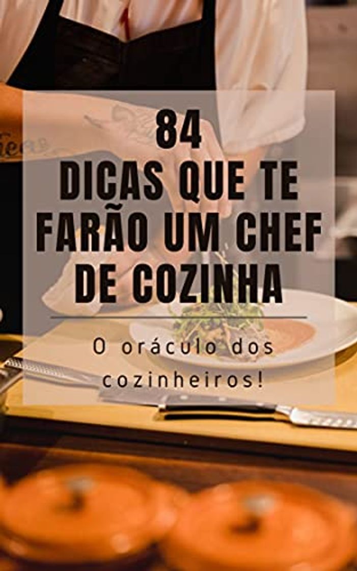 Producto 84 DICAS QUE TE FARÃO UM CHEF DE COZINHA: O oráculo dos