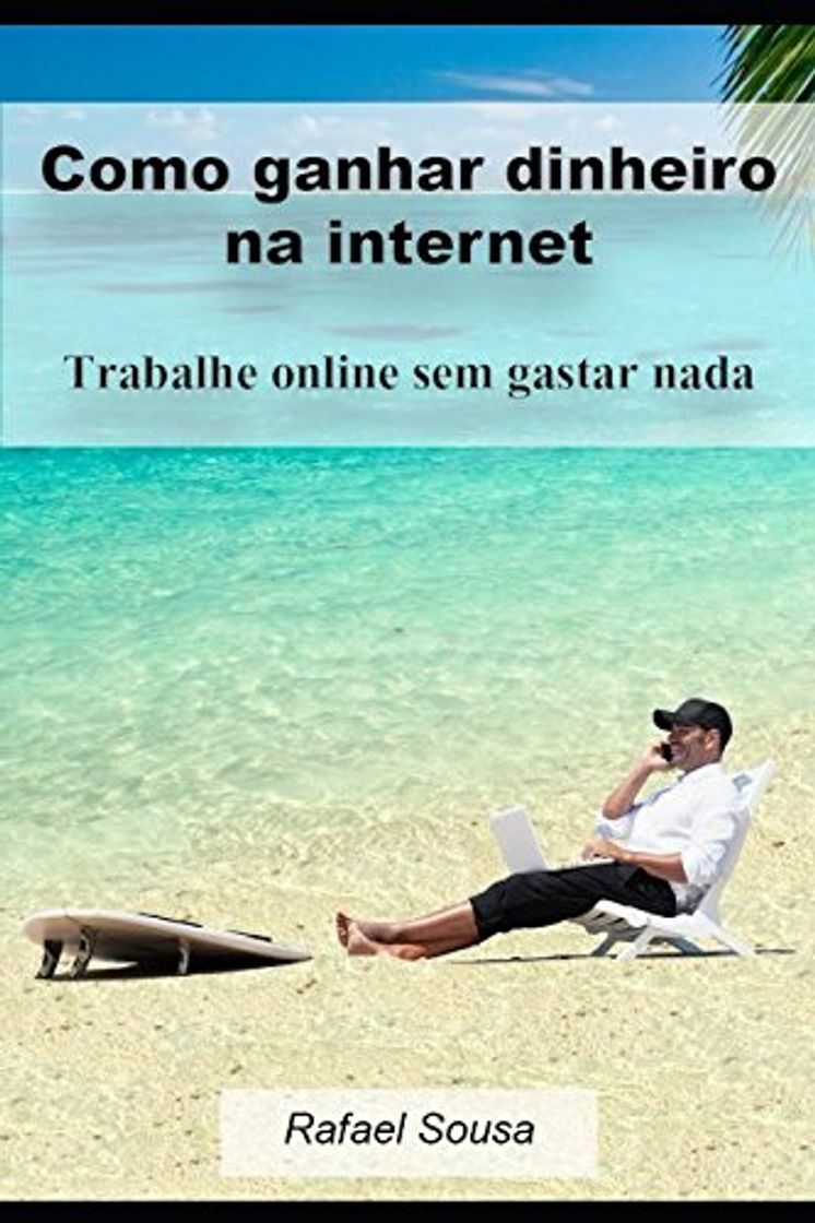 Libros Como ganhar dinheiro na internet: Trabalhe online sem gastar nada