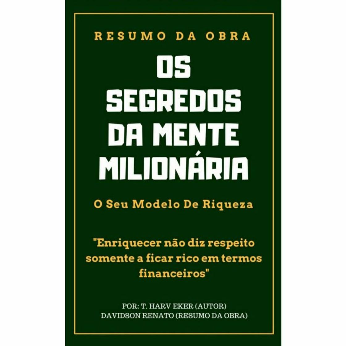 Moda RESUMO - Os Segredos Da Mente Milionária: O Seu Modelo De Ri