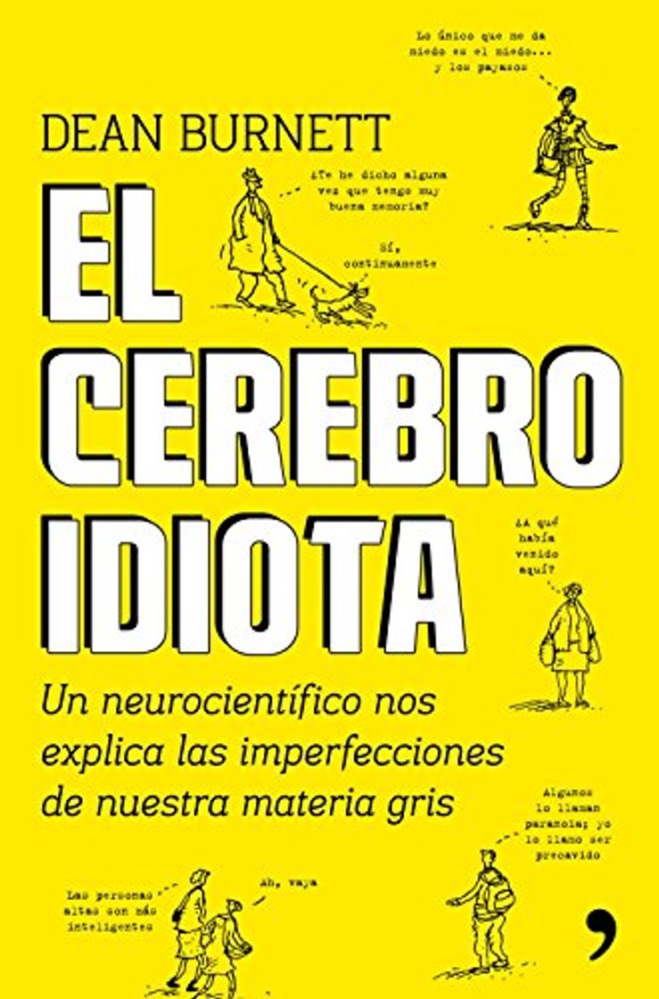 Libro El cerebro idiota: Un neurocientífico nos explica las imperfecciones de nuestra materia gris