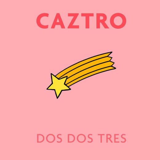 Dos Dos Tres - Caztro 