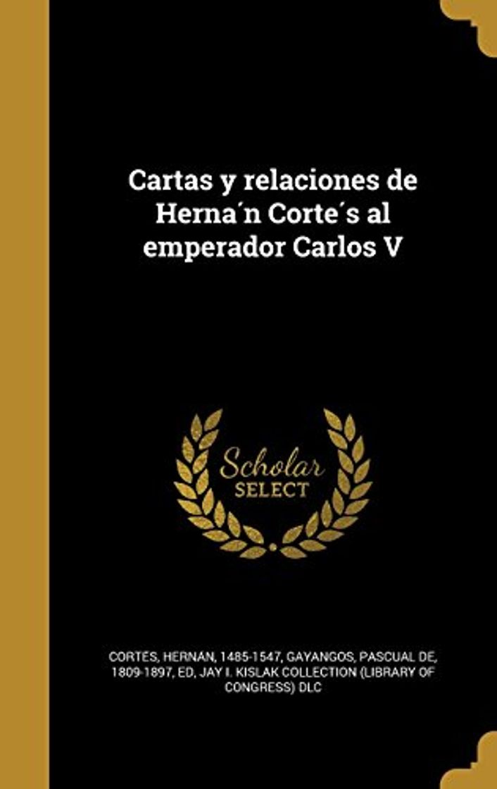 Book Cartas y relaciones de Hernán Cortés al emperador Carlos V