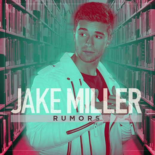 Rumors - Jake Miller