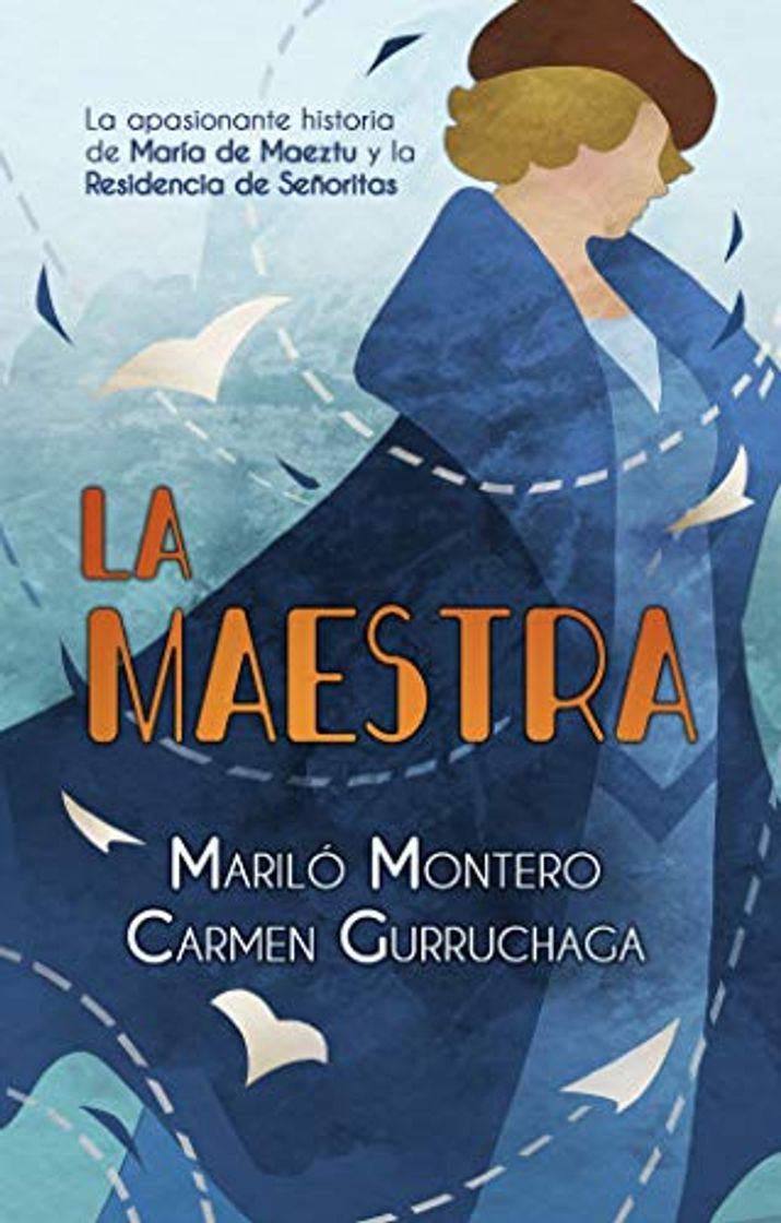 Libro La maestra: La apasionante historia de María de Maeztu y la Residencia