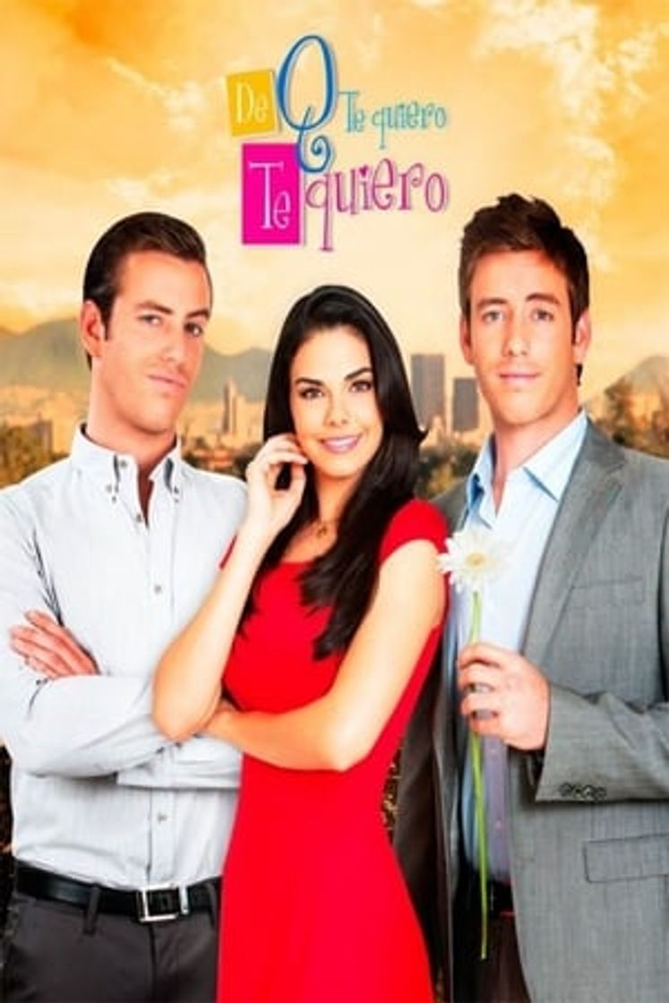 Serie De que te quiero, te quiero