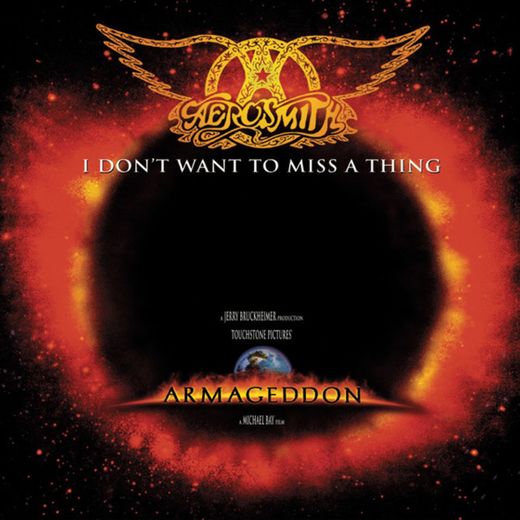 I Don't Want to Miss a Thing - From "Armageddon" Soundtrack