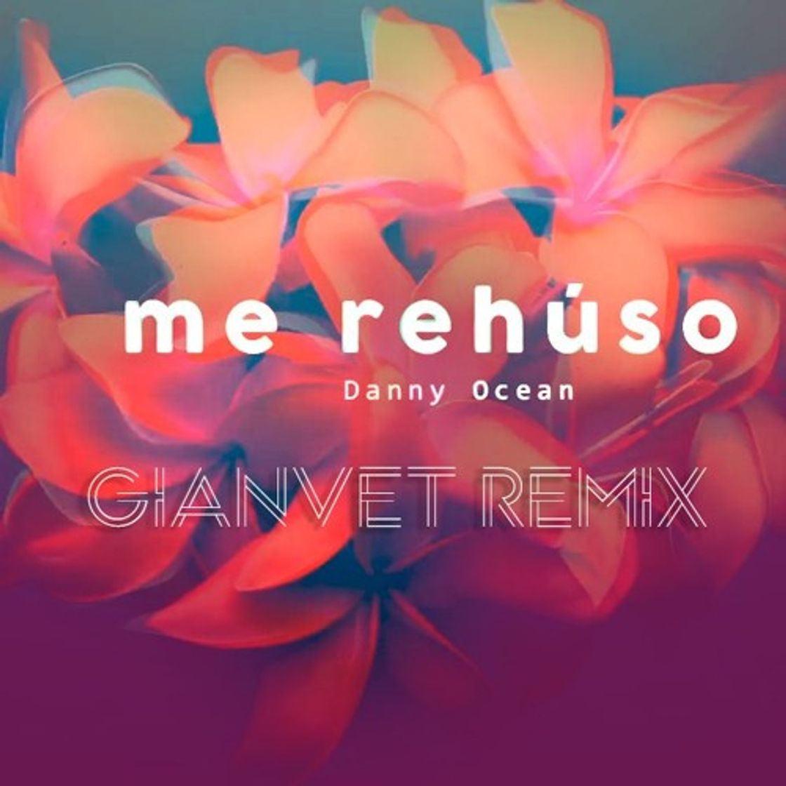 Canción Danny Ocean - Me Rehúso