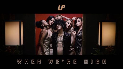 💠LP - When We're High [Official Music Video] - YouTube